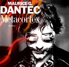 Metacortex Artist La Réversibilité selon Maurice Dantec (Métacortex I)