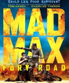 Mad Max : Fury Road Mad Max : Fury Road